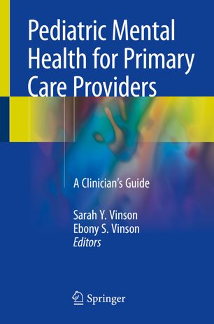 Pediatric Mental Health For Primary Care Providers A Clinicians Guide 1st Ed Sarah Y Vinson