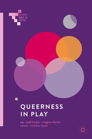 Queerness In Play 1st Ed Todd Harper Meghan Blythe Adams Nicholas Taylor