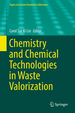 Chemistry And Chemical Technologies In Waste Valorization 1st Ed Carol Sze Ki Lin