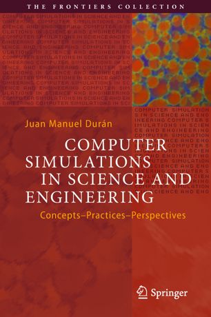 Computer Simulations In Science And Engineering Concepts Practices Perspectives 1st Ed Juan Manuel Durn