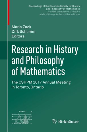 Research In History And Philosophy Of Mathematics The Cshpm 2017 Annual Meeting In Toronto Ontario 1st Ed Maria Zack