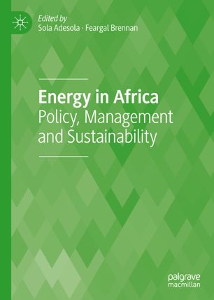 Energy In Africa Policy Management And Sustainability 1st Ed Sola Adesola