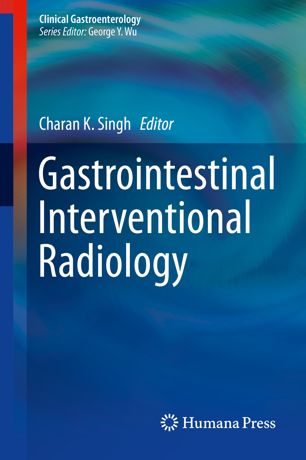 Gastrointestinal Interventional Radiology 1st Ed Charan K Singh