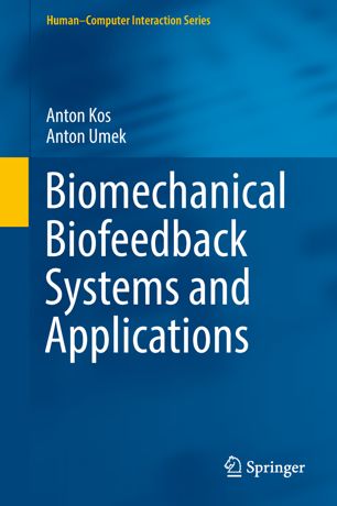 Biomechanical Biofeedback Systems And Applications 1st Ed Anton Kos