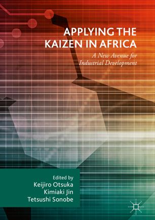 Applying The Kaizen In Africa A New Avenue For Industrial Development 1st Ed Keijiro Otsuka