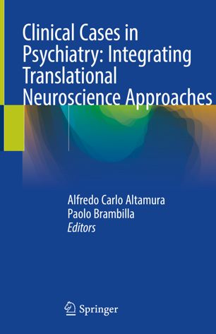 Clinical Cases In Psychiatry Integrating Translational Neuroscience Approaches 1st Ed Alfredo Carlo Altamura