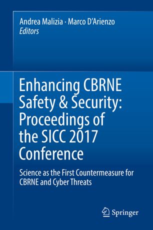 Enhancing Cbrne Safety Security Proceedings Of The Sicc 2017 Conference Science As The First Countermeasure For Cbrne And Cyber Threats 1st Ed Andrea Malizia