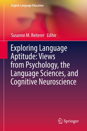 Exploring Language Aptitude Views From Psychology The Language Sciences And Cognitive Neuroscience 1st Ed Susanne M Reiterer