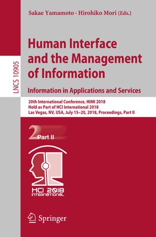 Human Interface And The Management Of Information Information In Applications And Services 20th International Conference Himi 2018 Held As Part Of Hci International 2018 Las Vegas Nv Usa July 1520 2018 Proceedings Part Ii 1st Ed Sakae Yamamoto