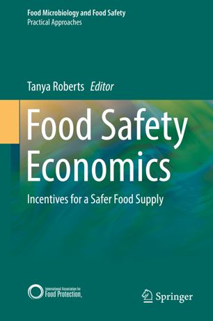 Food Safety Economics Incentives For A Safer Food Supply 1st Ed Tanya Roberts