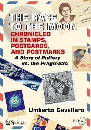 The Race To The Moon Chronicled In Stamps Postcards And Postmarks A Story Of Puffery Vs The Pragmatic 1st Ed Umberto Cavallaro