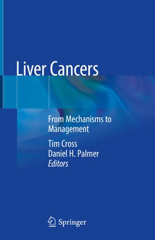 Liver Cancers From Mechanisms To Management 1st Ed Tim Cross
