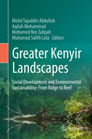 Greater Kenyir Landscapes Social Development And Environmental Sustainability From Ridge To Reef 1st Ed Mohd Tajuddin Abdullah