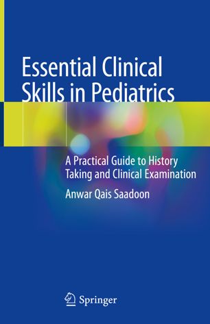 Essential Clinical Skills In Pediatrics A Practical Guide To History Taking And Clinical Examination 1st Ed Anwar Qais Saadoon