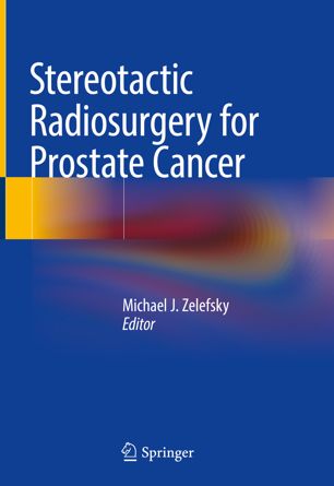 Stereotactic Radiosurgery For Prostate Cancer 1st Ed Michael J Zelefsky