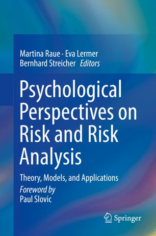 Psychological Perspectives On Risk And Risk Analysis Theory Models And Applications 1st Ed Martina Raue