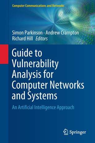 Guide To Vulnerability Analysis For Computer Networks And Systems An Artificial Intelligence Approach 1st Ed Simon Parkinson