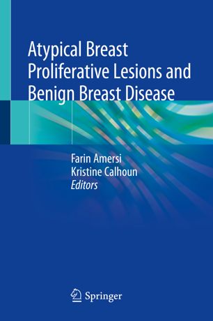 Atypical Breast Proliferative Lesions And Benign Breast Disease 1st Ed Farin Amersi