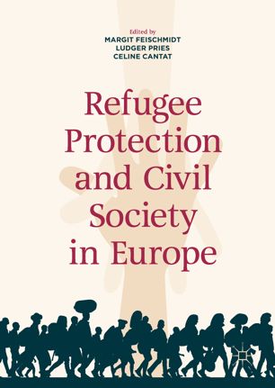 Refugee Protection And Civil Society In Europe 1st Ed Margit Feischmidt