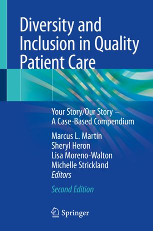 Diversity And Inclusion In Quality Patient Care Your Storyour Story A Casebased Compendium 2nd Ed Marcus L Martin