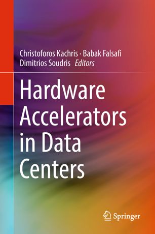 Hardware Accelerators In Data Centers 1st Ed Christoforos Kachris