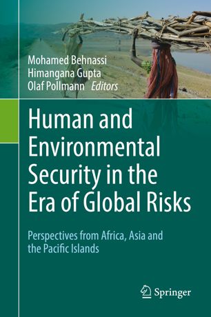 Human And Environmental Security In The Era Of Global Risks Perspectives From Africa Asia And The Pacific Islands 1st Ed Mohamed Behnassi