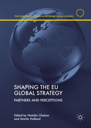 Shaping The Eu Global Strategy Partners And Perceptions 1st Ed Natalia Chaban