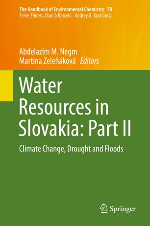 Water Resources In Slovakia Part Ii Climate Change Drought And Floods 1st Ed Abdelazim M Negm
