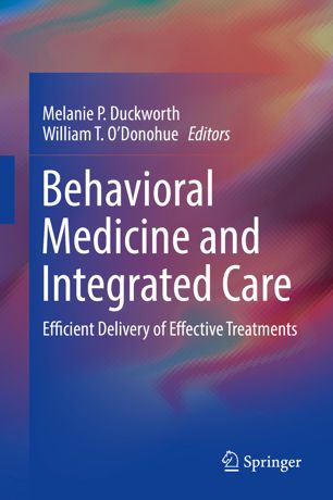 Behavioral Medicine And Integrated Care Efficient Delivery Of Effective Treatments 1st Ed Melanie P Duckworth
