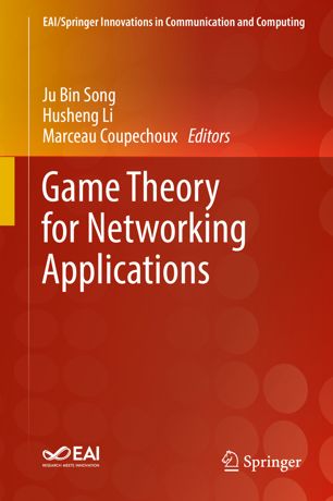 Game Theory For Networking Applications 1st Ed Ju Bin Song Husheng Li