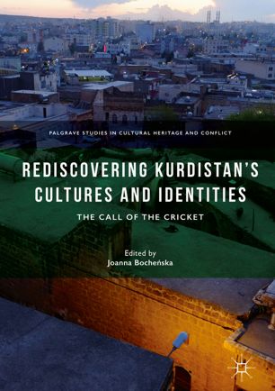 Rediscovering Kurdistans Cultures And Identities The Call Of The Cricket 1st Ed Joanna Bocheska