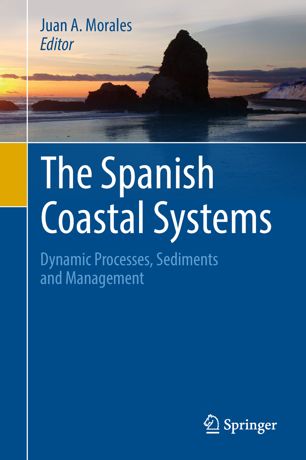 The Spanish Coastal Systems Dynamic Processes Sediments And Management 1st Ed Juan A Morales
