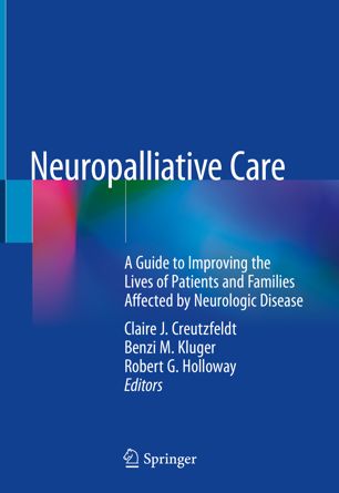 Neuropalliative Care A Guide To Improving The Lives Of Patients And Families Affected By Neurologic Disease 1st Ed Claire J Creutzfeldt