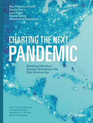 Charting The Next Pandemic Modeling Infectious Disease Spreading In The Data Science Age 1st Ana Pastore Y Piontti