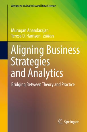 Aligning Business Strategies And Analytics Bridging Between Theory And Practice 1st Ed Murugan Anandarajan