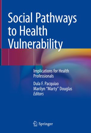 Social Pathways To Health Vulnerability Implications For Health Professionals 1st Ed Dula F Pacquiao