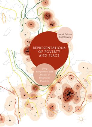 Representations Of Poverty And Place Using Geographical Text Analysis To Understand Discourse 1st Ed Laura L Paterson