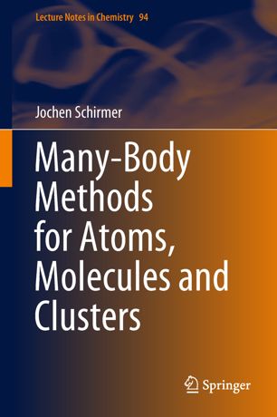 Manybody Methods For Atoms Molecules And Clusters 1st Ed Jochen Schirmer