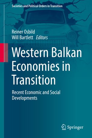 Western Balkan Economies In Transition Recent Economic And Social Developments 1st Ed Reiner Osbild