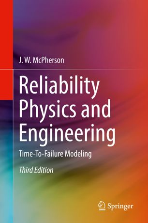 Reliability Physics And Engineering Timetofailure Modeling 3rd Ed J W Mcpherson