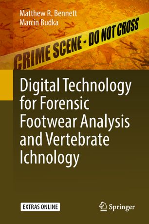 Digital Technology For Forensic Footwear Analysis And Vertebrate Ichnology 1st Ed Matthew R Bennett