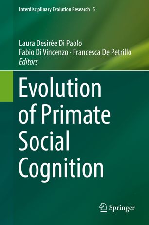 Evolution Of Primate Social Cognition 1st Ed Laura Desire Di Paolo