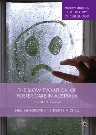 The Slow Evolution Of Foster Care In Australia Just Like A Family 1st Ed Nell Musgrove