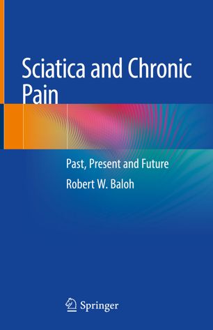 Sciatica And Chronic Pain Past Present And Future 1st Ed Robert W Baloh