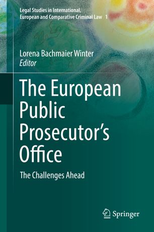 The European Public Prosecutors Office The Challenges Ahead 1st Ed Lorena Bachmaier Winter