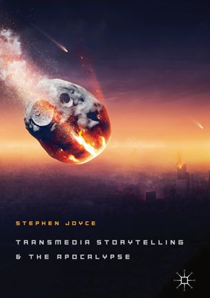 Transmedia Storytelling And The Apocalypse 1st Ed Stephen Joyce