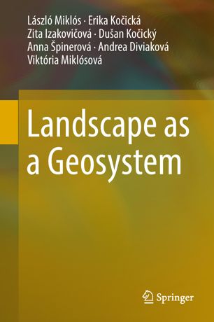Landscape As A Geosystem 1st Ed Lszl Mikls Erika Koick