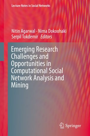 Emerging Research Challenges And Opportunities In Computational Social Network Analysis And Mining 1st Ed Nitin Agarwal