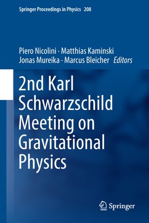 2nd Karl Schwarzschild Meeting On Gravitational Physics 1st Ed Piero Nicolini