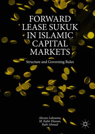 Forward Lease Sukuk In Islamic Capital Markets Structure And Governing Rules 1st Ed Ahcene Lahsasna